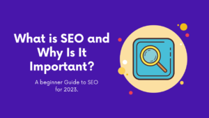 What is SEO and Why Is It Important?