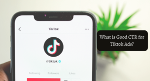 What is Good CTR for Tiktok Ads